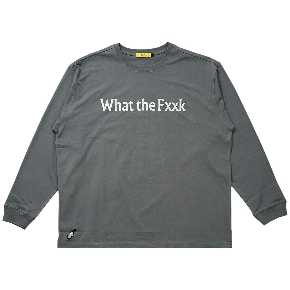 HXXG What's the Fxxk Long T-shirt【限定】